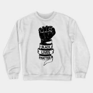 Black Lives Matter Crewneck Sweatshirt